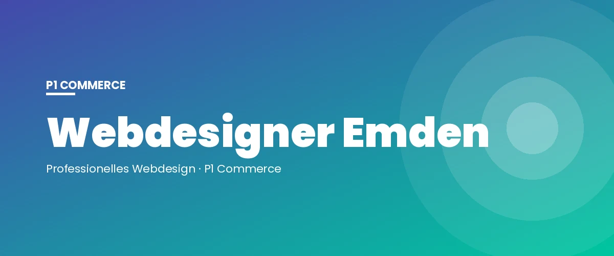 Webdesigner Emden – P1 Commerce Webagentur